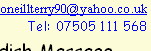 oneillterry90@yahoo.co.uk
Tel: 07505 111 568

